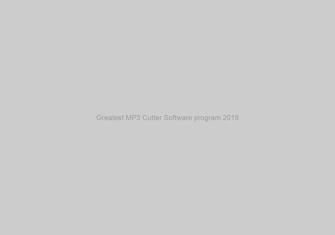Greatest MP3 Cutter Software program 2019